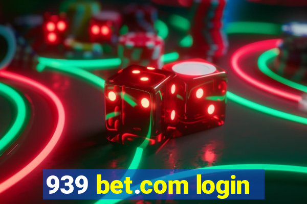 939 bet.com login